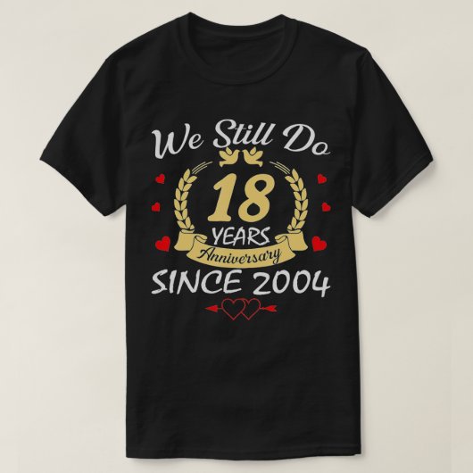 18e bruiloft Jubileum we doen nog steeds 18 jaar s T-shirt (Design voorkant)