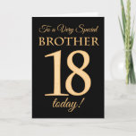 18e Gold-effect op Black voor Brother Birthday Kaart<br><div class="desc">Een 18e kinderkaart voor een 'zeer speciale broer',  met een getal van 18 bestaande uit gouden-effectgetallen en het woord 'broer',  in gouden vorm,  op een zwarte achtergrond. Het binnenste bericht,  dat je kunt wijzigen als je dat wilt,  is 'Happy Birthday'</div>