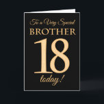 18e Gouden Effect op Zwart voor Broeder Verjaardag Kaart<br><div class="desc">Een chique 18e verjaardag Kaart voor een 'Very Special Brother',  met een nummer 18 samengesteld uit gouden-effect nummers en het woord 'Brother',  in gold-effect,  op een zwarte achtergrond. Het bericht aan de binnenkant,  dat u desgewenst kunt wijzigen,  is 'Happy Birthday'</div>