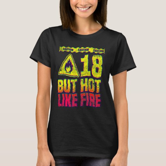 18e verjaardag. 18 jaar maar heet als vuur. Grappi T-shirt (Voorkant)