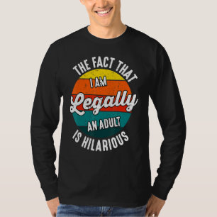 18e verjaardag... ik ben wettelijk een volwassene. t-shirt