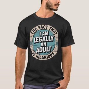 18e verjaardag Ik ben wettelijk volwassen Is hilar T-shirt