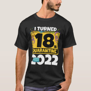 18e verjaardag Ik veranderde 18 in Quarantine 2022 T-shirt