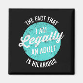 18th Birthday I'm Legally An Adult Is Hilarious Fu Magneet (Voorkant)