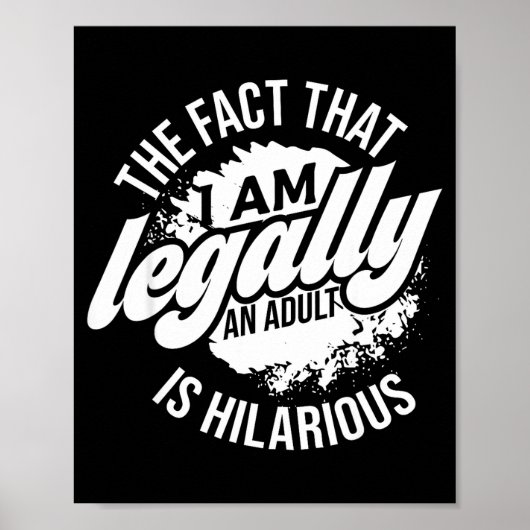 18th Birthday I'm Legally An Adult Is Hilarious Fu Poster (Voorkant)