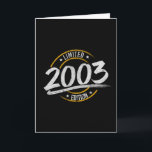 18th Birthday Limited Edition 2003 Kaart<br><div class="desc">Geweldig cadeauidee voor de achttiende verjaardag voor iedereen die in 2003 geboren is. Een behoefte voor elk verjaardagsfeest. Grappig geschenk voor je vriendje of vriendin.</div>