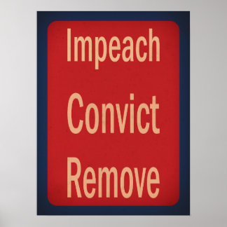 1940's Style Impeach Convict Remove Poster