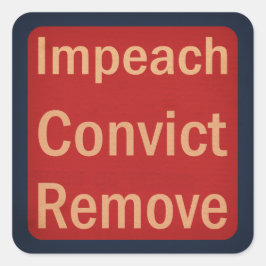 1940's Style Impeach Convict Remove  Vierkante Sticker