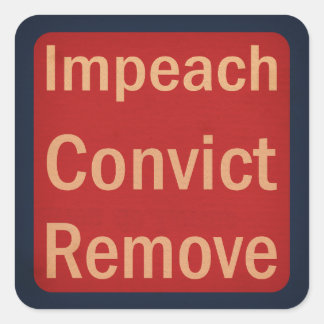 1940's Style Impeach Convict Remove  Vierkante Sticker