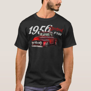 1956 F100 STREETROD PICK-UP TRUCK  PICK-UP C T-SHIRT