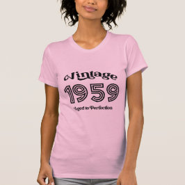  1959 Verjaardag, Tot in de perfectie T-shirt