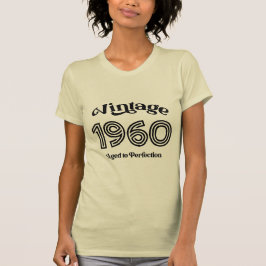  1960 Verjaardag, Tot in de perfectie T-shirt