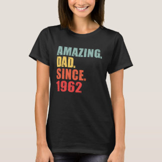 1962 Amazing Dad Since 1962 T-shirt