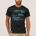 1965  Brew Fun 50th Birthday Black Blauwgroen T-shirt<br><div class="desc">Geboren in 1965?  Of ken iemand die er is,  en zoek een leuk verjaardagsgeschenk?  Kijk dan dit t-shirt uit met het gevoel -  brew,  verouderd tot perfectie - en een plek om een naam of een gevoel te geven.  De tekst is klantgericht,  zodat kunt u zeggen wat u wilt.</div>