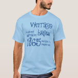 1965  Brew Fun 50th Birthday Blue T-shirt<br><div class="desc">Geboren in 1965?  Of ken iemand die er is,  en zoek een leuk verjaardagsgeschenk?  Kijk dan dit t-shirt uit met het gevoel -  brew,  verouderd tot perfectie - en een plek om een naam of een gevoel te geven.  De tekst is klantgericht,  zodat kunt u zeggen wat u wilt.</div>