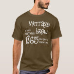 1965  Brew Fun 50th Birthday Brown T-shirt<br><div class="desc">Geboren in 1965?  Of ken iemand die er is,  en zoek een leuk verjaardagsgeschenk?  Kijk dan dit t-shirt uit met het gevoel -  brew,  verouderd tot perfectie - en een plek om een naam of een gevoel te geven.  De tekst is klantgericht,  zodat kunt u zeggen wat u wilt.</div>