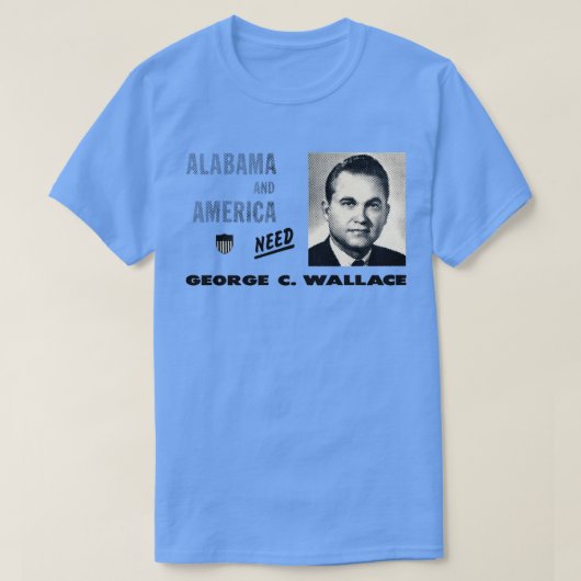 1968 Amerika heeft George Wallace nodig T-shirt (Design voorkant)