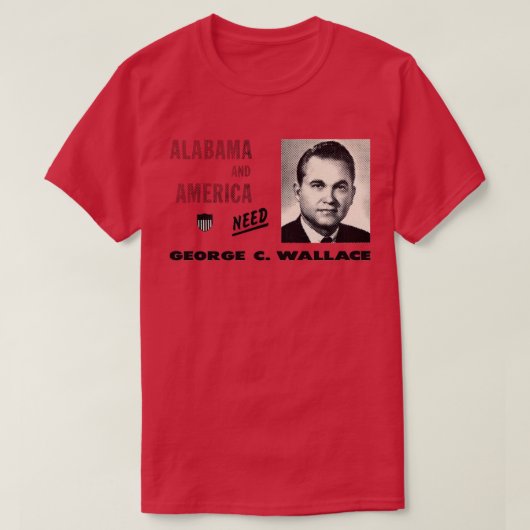 1968 Amerika heeft George Wallace TShirt nodig (Design voorkant)