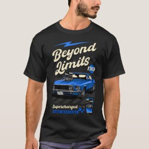 1969 Mustang Mach Beyond Limits beroemd gemaakt do T-shirt