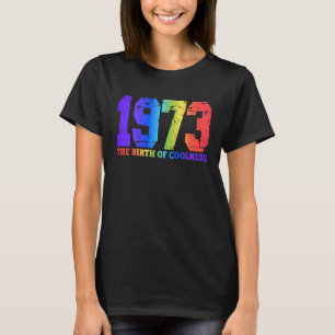 1973 De geboorte van de koeling 1973 Vintage 1 T-shirt