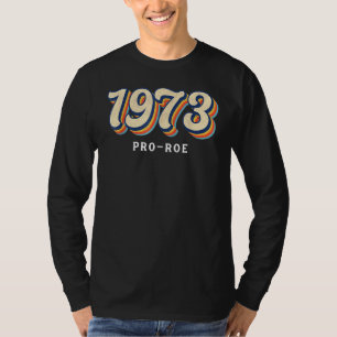 1973 Pro Choice Pro Roe/Feministische abortusvrouw T-shirt