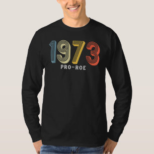 1973 Pro Choice Pro Roe/Feministische abortusvrouw T-shirt