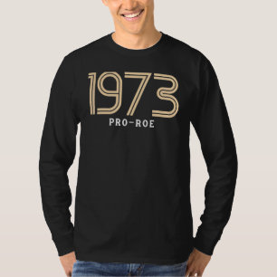 1973 Pro Choice Pro Roe/Feministische abortusvrouw T-shirt