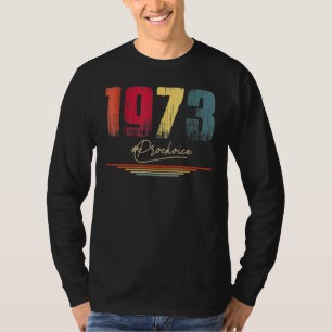 1973 Pro Choice Pro Roe/Feministische abortusvrouw T-shirt