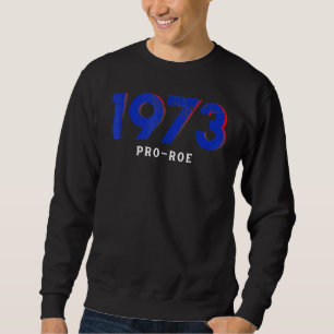 1973 Pro Choice Pro Roe/Feministische abortusvrouw Trui