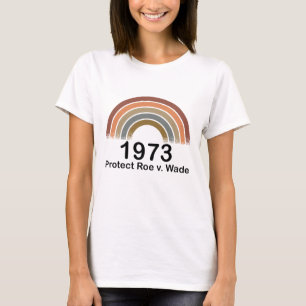 1973 Pro Choice Protect Roe tegen Wade Women's Rig T-shirt