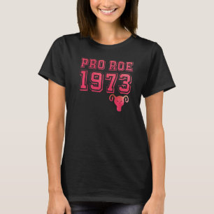 1973 Pro Roe 1 T-shirt