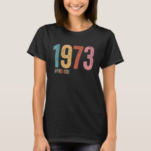 1973 Pro Roe 4 T-shirt