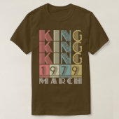 1979 King March Retro  Birthday T-shirt (Design voorkant)