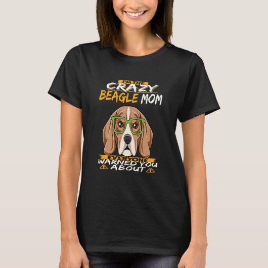 197 ik ben de Crazy Beagle Mam T-shirt (Voorkant)