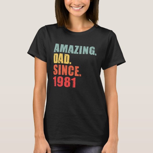 1981 Amazing Dad Since 1981 T-shirt (Voorkant)