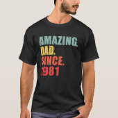 1981 Amazing Dad Since 1981 T-shirt (Voorkant)
