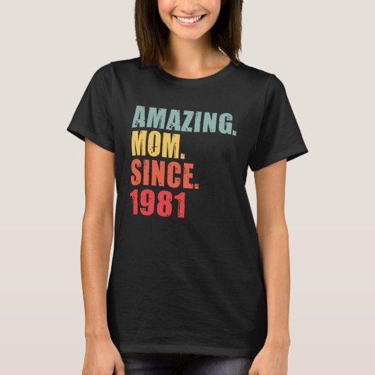 1981 Amazing Mum Mother Since 1981 T-shirt (Voorkant)