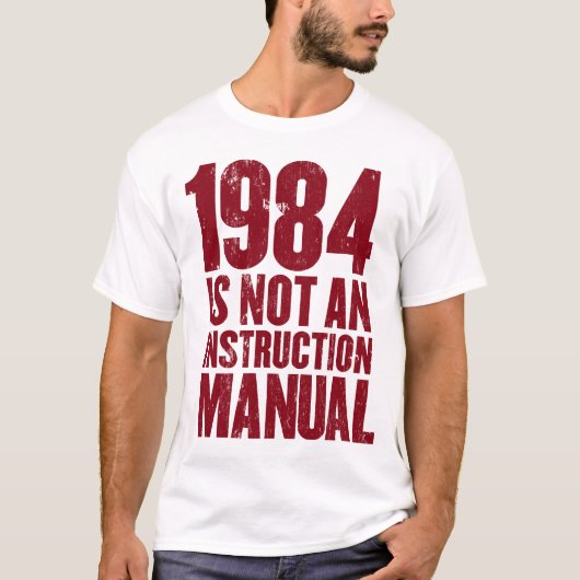 1984 is geen handleiding voor de instructies voor  t-shirt (Voorkant)
