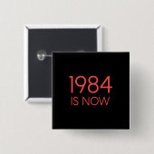 1984 is nu vierkante button 5,1 cm (Voorkant /achterkant)