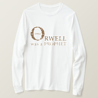 1984 Orwell was een PROPHET voor Mannen, White T-shirt