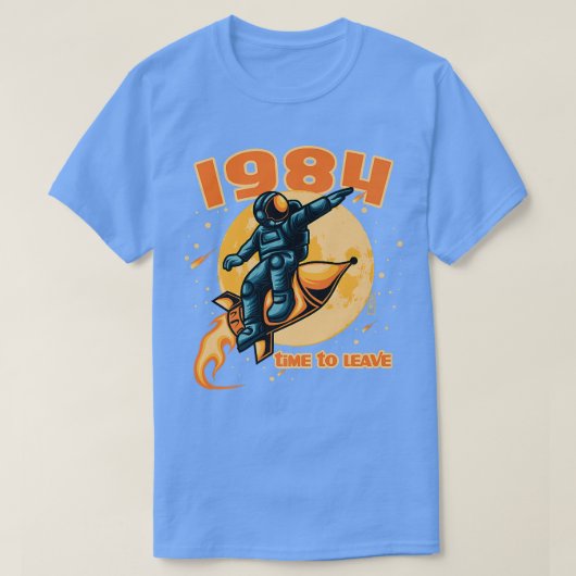 1984 time to leave Astronaut on a rocket T-shirt (Design voorkant)