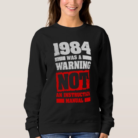 1984 Was A Warning Not An Instruction Manual Trui (Voorkant)
