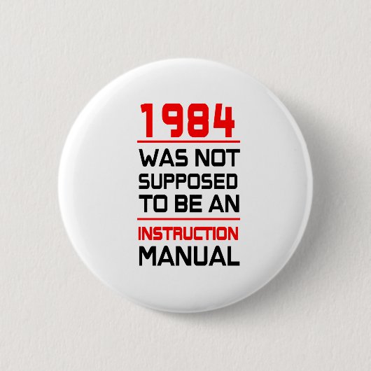 1984 was niet bedoeld als een handleiding voor de  ronde button 5,7 cm (Voorkant)