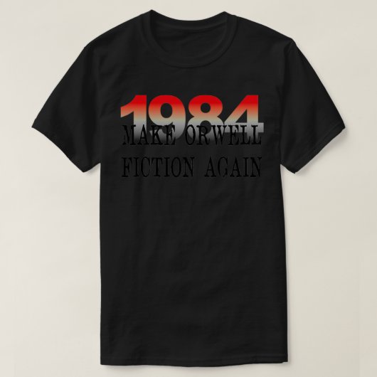 1984 Weer literatuuroverlagen maken T-shirt (Design voorkant)