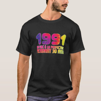 1991 Affiné à la Perfection 30 Ans 30th Birthday T-shirt