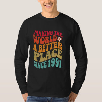 1991 Verjaardag - De wereld een betere plek maken T-shirt