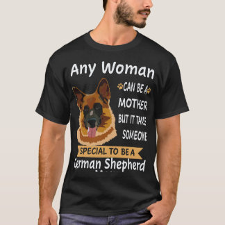 19 Elke vrouw kan een moeder zijn, maar het kost i T-shirt
