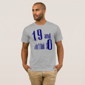 19 en ik denk niet zo T-Shirt (Voorkant volledig)