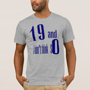 19 en ik denk niet zo T-Shirt