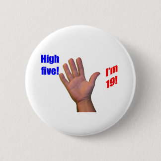 19 Hoge Vijf! Ronde Button 5,7 Cm